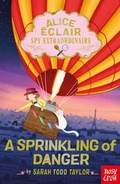 Cover: Alice &Eacute;clair, Spy Extraordinaire: A Sprinkling of Danger - NOSY CROW