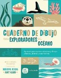 Cover: Cuaderno de Dibujo Para Exploradores del Oceano / Sketchbook for Ocean Explorers - Rocky Nook