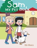 Cover: Sam, My Pet Duck - Christian Faith Publishing