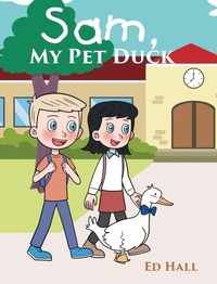 Enlarge image Cover: Sam, My Pet Duck - Christian Faith Publishing