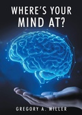 Cover: Where's Your Mind At? - Fulton Books, Inc.