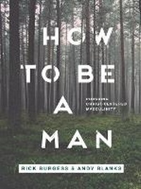 Enlarge image Cover: How to Be a Man - Iron Hill Press