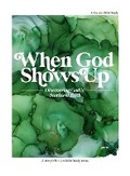 Cover: When God Shows Up - Iron Hill Press