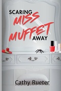 Cover: Scaring Miss Muffet Away - Clearly Creative Publishing