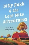 Cover: Billy Rush and the Leaf Mite Adventures - Bookbaby