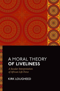 Abbildung von: A Moral Theory of Liveliness - OUP eBook