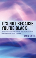 Cover: It's Not Because You're Black - University Press of America