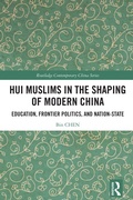 Cover: Hui Muslims in the Shaping of Modern China - Routledge