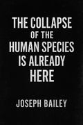 Cover: The Collapse Of The Human Species Is Already Here - Lulu.com
