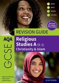 Cover: AQA GCSE Religious Studies A: AQA GCSE Religious Studies A (9-1): Christianity & Islam Revision Guide - Oxford University Press