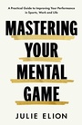Cover: Mastering Your Mental Game - Simon & Schuster Ltd