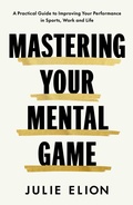 Cover: Mastering Your Mental Game - Simon & Schuster Ltd