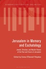 Cover: Jerusalem in Memory and Eschatology - Bloomsbury Academic