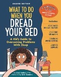 Cover: What to Do When You Dread Your Bed, 2nd Edition - Magination Press, (American Psychological Association)