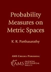Enlarge image Cover: Probability Measures on Metric Spaces - American Mathematical Society