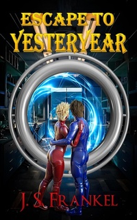 Enlarge image Cover: Escape to Yesteryear - eXtasy Books Inc