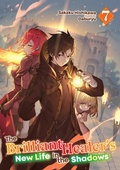 Cover: The Brilliant Healer's New Life in the Shadows: Volume 7 - J-Novel Club