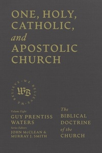 Abbildung von: One, Holy, Catholic, and Apostolic Church - Lexham Academic