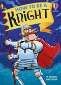 Cover: How to be a Knight - Usborne Publishing Ltd