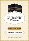 Cover: Quranic Blueprint - Umrah & Hajj Edition - A Pilgrim's Journal - Empowered Publications