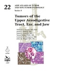 Cover: Tumors of the Upper Aerodigestive Tract, Ear, and Jaw - American Registry of Pathology