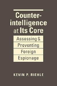 Enlarge image Cover: Counterintelligence at Its Core - Lynne Rienner Publishers Inc