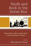 Cover: Youth and Rock in the Soviet Bloc - Lexington Books