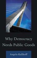 Cover: Why Democracy Needs Public Goods - Lexington Books