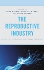 Cover: The Reproductive Industry - Bloomsbury eBooks US