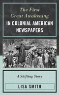 Cover: The First Great Awakening in Colonial American Newspapers - Lexington Books