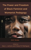 Cover: The Power and Freedom of Black Feminist and Womanist Pedagogy - Lexington Books