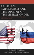 Cover: Cultural Imperialism and the Decline of the Liberal Order - Bloomsbury eBooks US