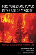 Cover: Forgiveness and Power in the Age of Atrocity - Lexington Books