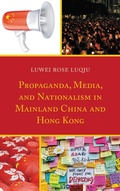 Cover: Propaganda, Media, and Nationalism in Mainland China and Hong Kong - Bloomsbury eBooks US
