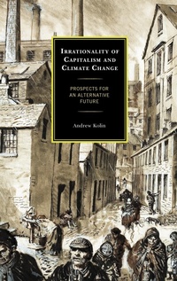 Enlarge image Cover: Irrationality of Capitalism and Climate Change - Lexington Books