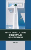 Cover: Into the Fantastical Spaces of Contemporary Japanese Literature - Lexington Books