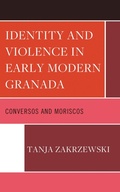 Cover: Identity and Violence in Early Modern Granada - Lexington Books