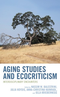Enlarge image Cover: Aging Studies and Ecocriticism - Lexington Books