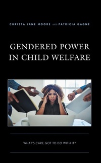 Enlarge image Cover: Gendered Power in Child Welfare - Lexington Books
