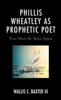 Cover: Phillis Wheatley as Prophetic Poet - Bloomsbury eBooks US