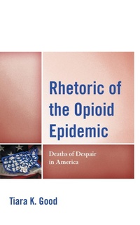 Abbildung von: Rhetoric of the Opioid Epidemic - Bloomsbury eBooks US