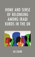 Cover: Home and Sense of Belonging among Iraqi Kurds in the UK - Bloomsbury eBooks US