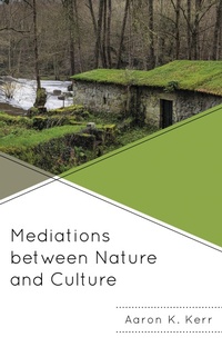Enlarge image Cover: Mediations between Nature and Culture - Lexington Books