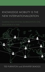 Cover: Knowledge Mobility is the New Internationalization - Lexington Books