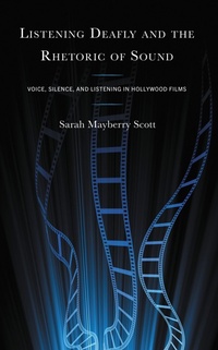 Abbildung von: Listening Deafly and the Rhetoric of Sound - Bloomsbury eBooks US