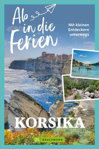 Abbildung von: Ab in die Ferien Korsika - Bruckmann Verlag