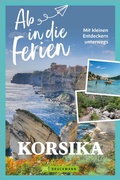 Abbildung von: Ab in die Ferien Korsika - Bruckmann Verlag