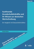 Cover: Fachfremde Grundschullehrkr&auml;fte und ihr Wissen zur deutschen Wortschreibung - Schneider bei wbv