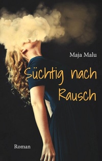 Enlarge image Cover: Süchtig nach Rausch - BoD - Books on Demand
