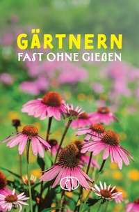 Abbildung von: Gärtnern fast ohne Gießen - BuchVerlag Leipzig
